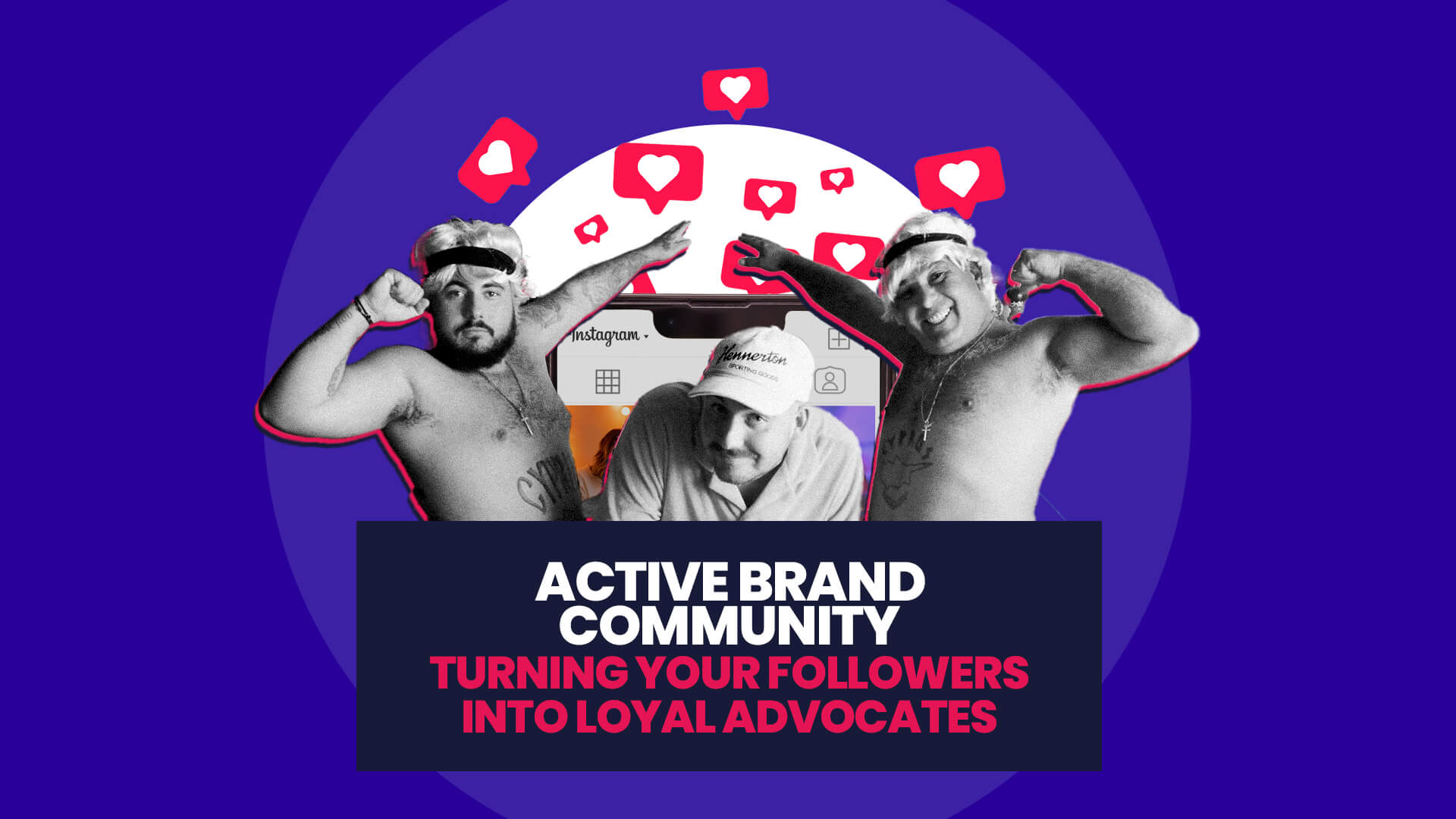 Blue background with white circle overlaid on this is a black and white image of Stavros Flatley and Whatwillycook from a Deli Kitchen campaign, as well as pop up 'like' notifications. This then has a navy banner over the top with 'Active Brand Community: Turning your followers into loyal advocates'