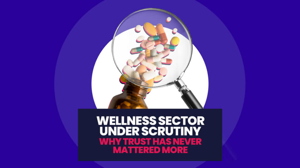 Wellness sector under scrutiny: Why trust has never mattered more