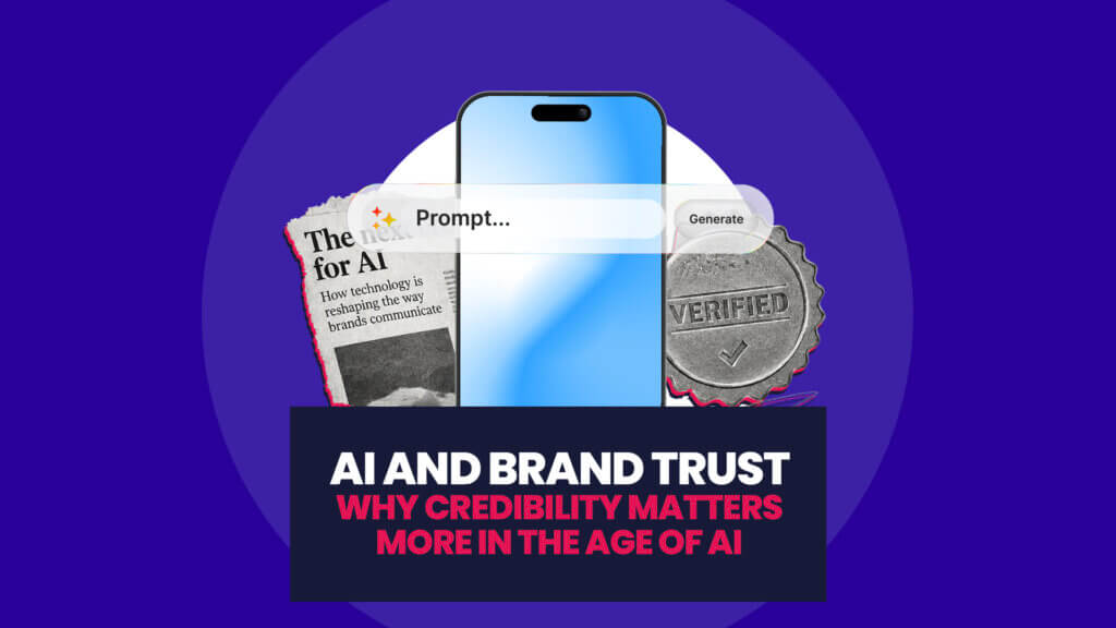 AI and brand trust: why credibility matters more in the age of AI